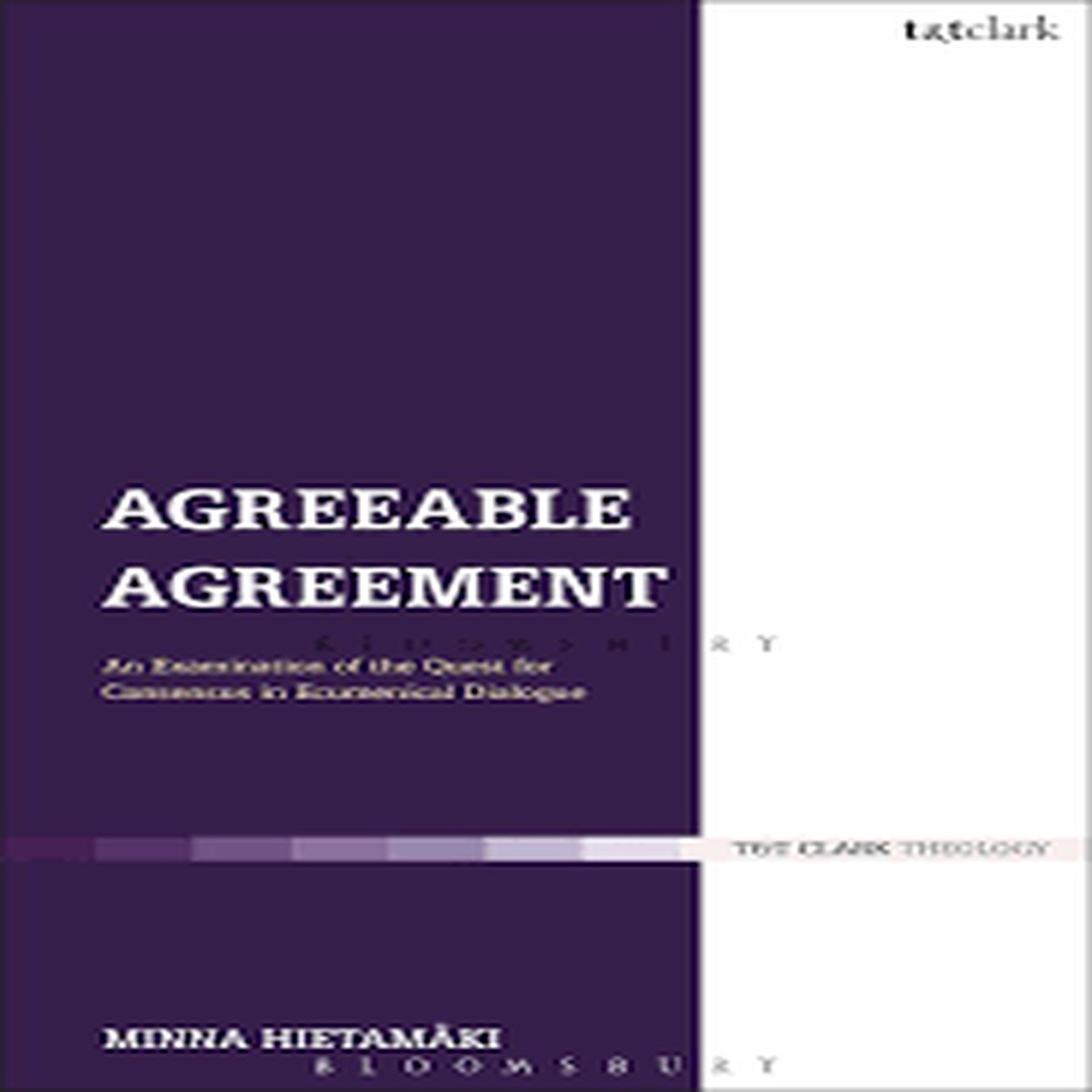 Agreeable Agreement: An Examination of the Quest for Consensus in Ecumenical Dialogue