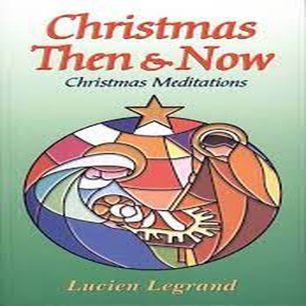 Christmas Then and Now - Christmas Meditations