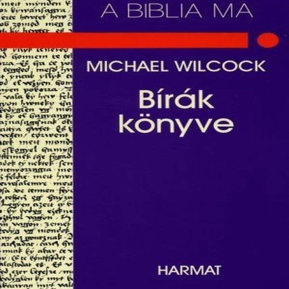 Brk knyve - A BIBLIA MA by MICHAEL WILCOCK - HUNGARIAN TRANSLATION OF The Message of Judges