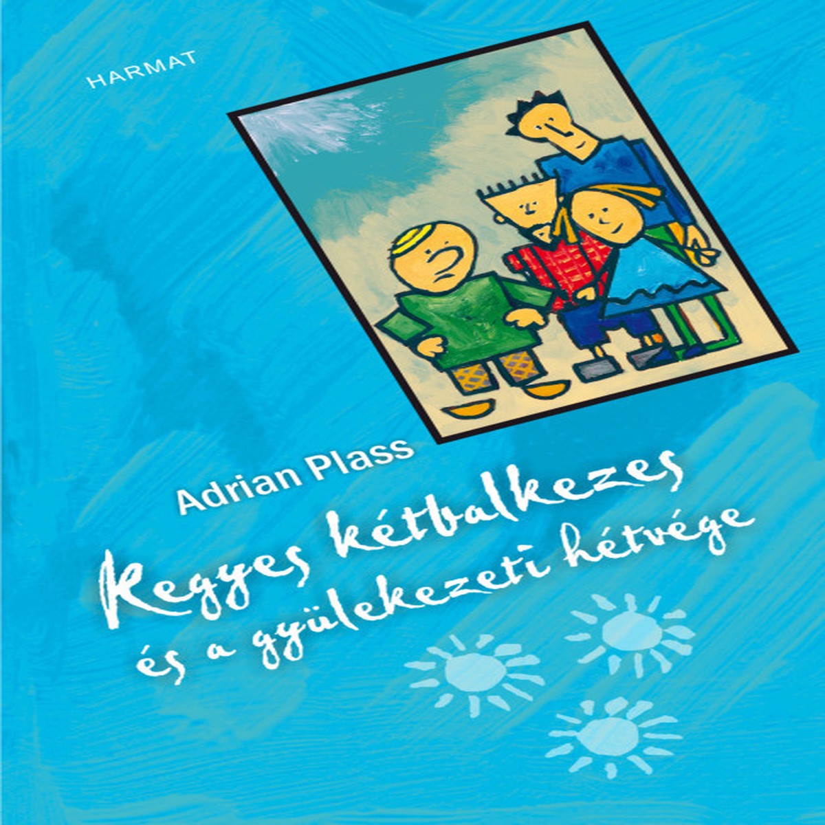 Kegyes ktbalkezes s a gylekezeti htvge by ADRIAN PLASS - HUNGARIAN TRANSLATION OF The Sacred Diary of Adrian Plass