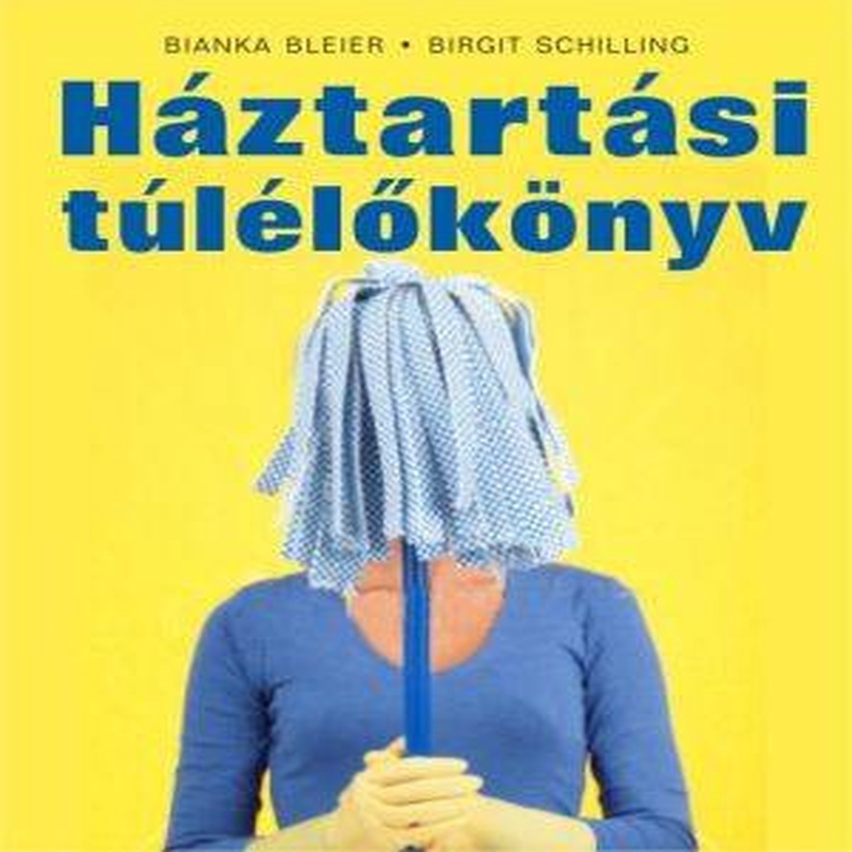 Hztartsi tllknyv by BIANKA BLEIER, BIRGIT SCHILLING - HUNGARIAN TRANSLATION OF Besser einfach - einfach besser: Das Haushalts survival