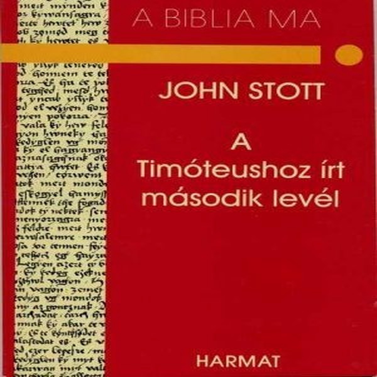 A Timteushoz rt msodik levl by John Stott / The Message of 2 Timothy (Bible Speaks Today Series)