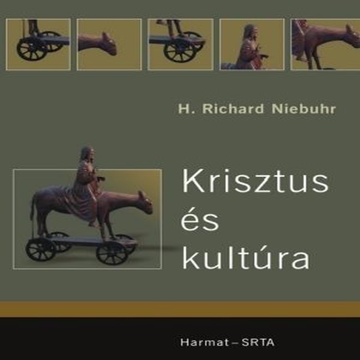 Krisztus s Kultra by Richard Niebuhr / Christ and Culture