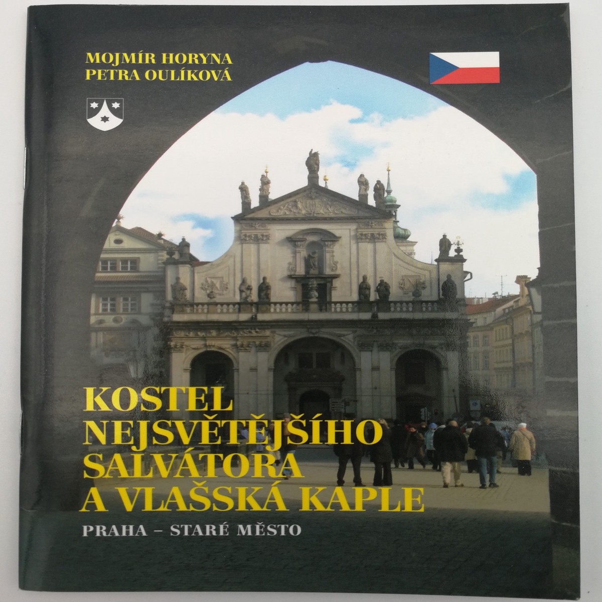 Kostel Nejsvtjho Salvtora a Vlask kaple: Praha - Star Msto by Mojmr Horyna, Petra Oulkov / Church of St. Salvator Church and Vlashka Chapel - Prague - Old Town by Mojmr Horyna, Pet
