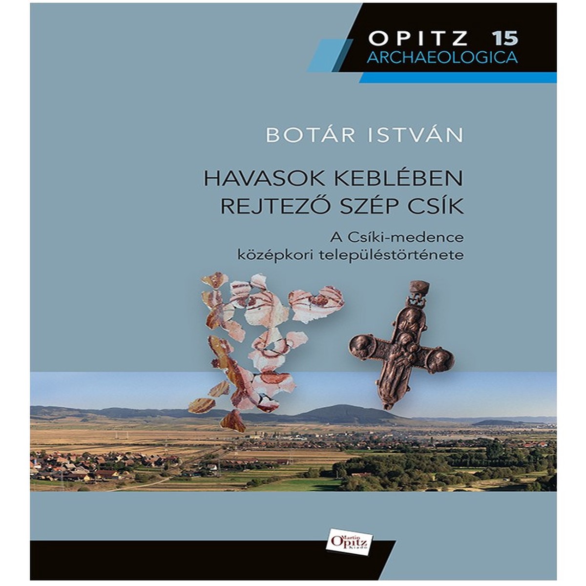Havasok keblben rejtez szp Csk (Medieval settlement history of the Cski Basin) / Hardcover