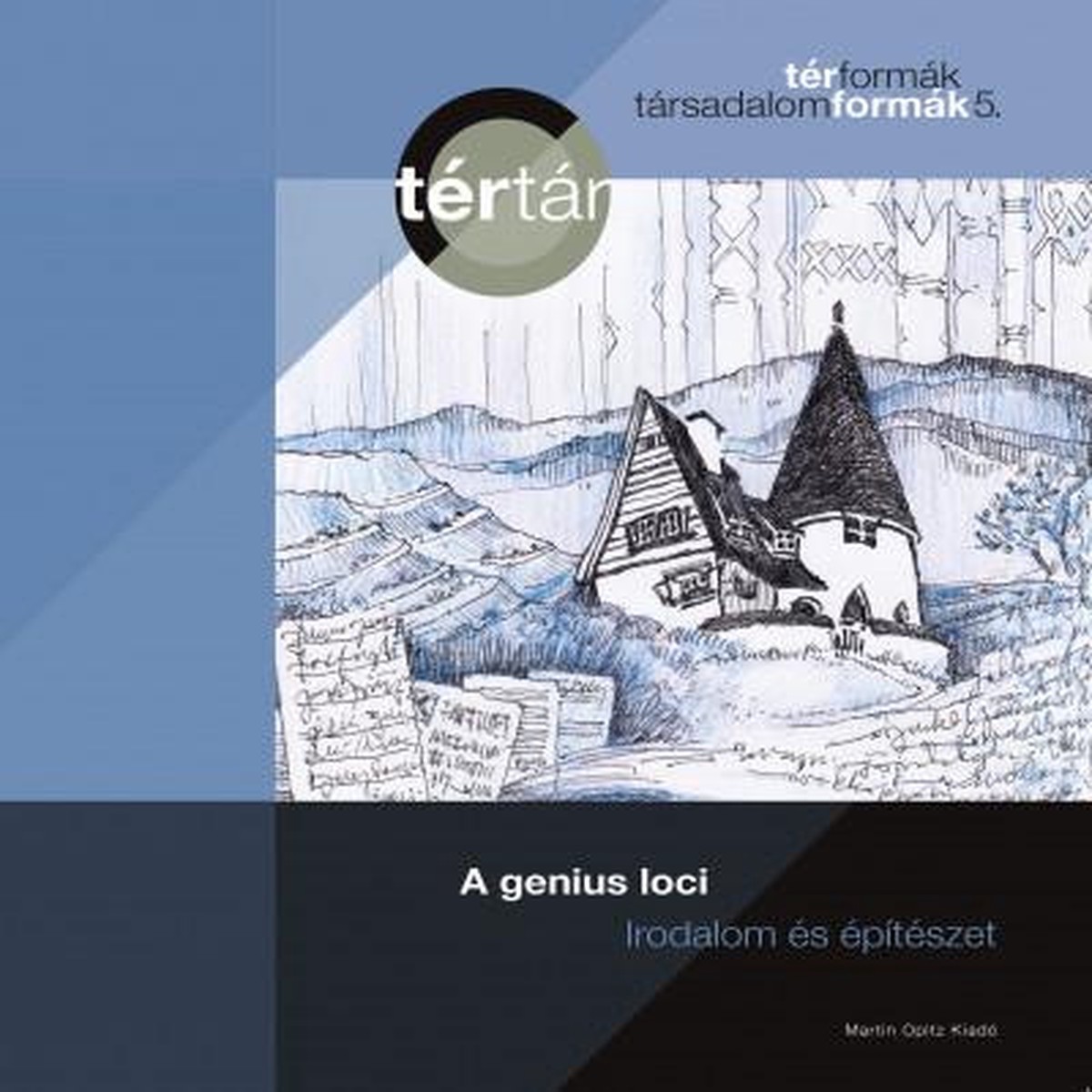A genius loci - Irodalom s ptszet by Kollr rpd, Tamska Mt / Martin Opitz kiad 2019 / Paperback / TrTr / Architecture & Literature