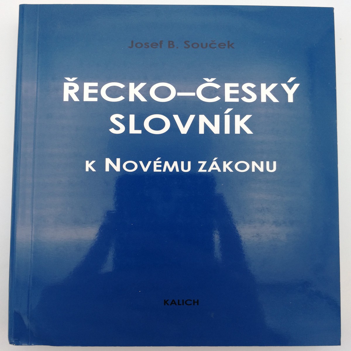 Greek – Czech New Testament Dictionary by Josef B. Souek / ecko-esky slovnk k Novmu Zkonu / Kalich 2003 / Paperback